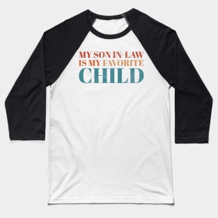 My son in law is my favorite child Retro Vintage Baseball T-Shirt